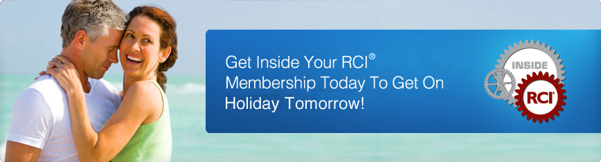 Get inside your RCI membership today to get on holiday tomorrow