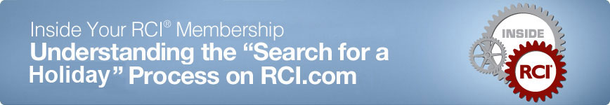 Inside Your RCI Subscribing Membership - Understanding the Search for a vacation process on rci.com