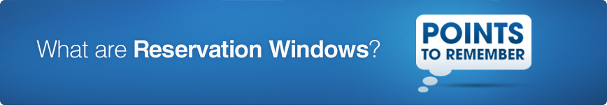What are Reservation Windows?