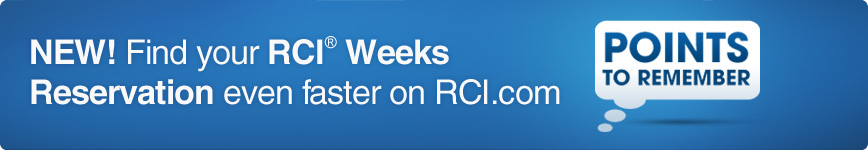 Find your RCI Weeks Reservation even faster on RCI.com
