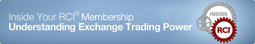 Inside Your RCI Subscribing Membership - Understanding Exchange Trading Power
