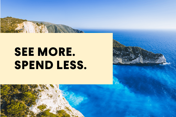 See more and spend less.