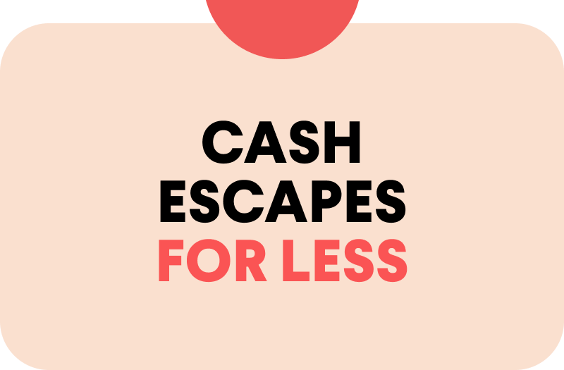 Extra Vacation Cash Escapes for less