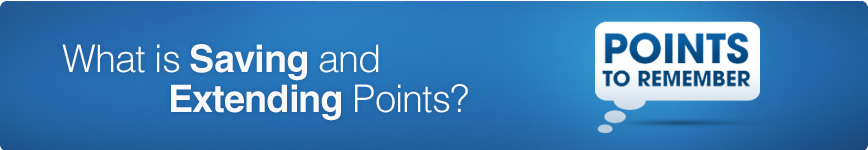 What is Saving and Extending Points? - Points to Remember